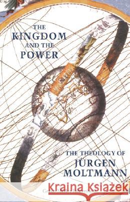 The Kingdom and the Power: The Theology of Jurgen Moltmann Geiko Muller-Fahrenholz 9780800634377 Augsburg Fortress Publishers - książka