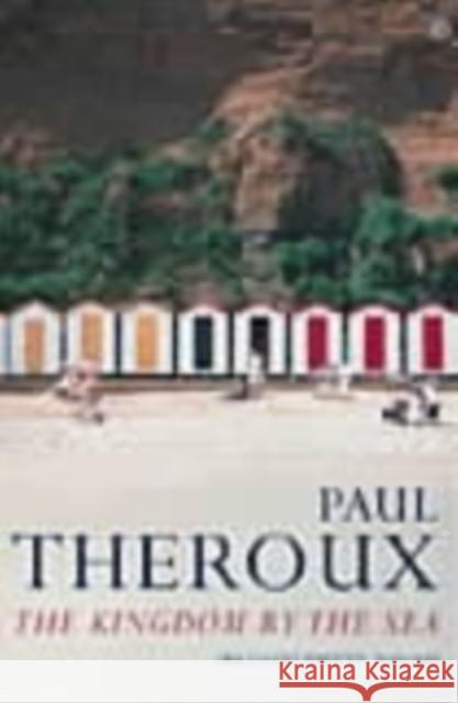 The Kingdom by the Sea: A Journey Around the Coast of Great Britain Paul Theroux 9780140071818 Penguin Books Ltd - książka