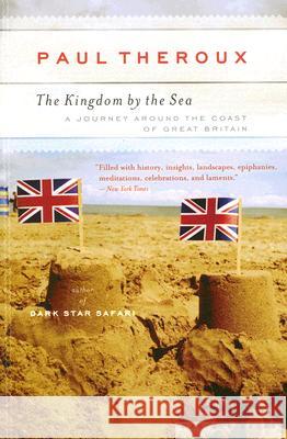 The Kingdom by the Sea: A Journey Around the Coast of Great Britain Theroux, Paul 9780618658954 Mariner Books - książka