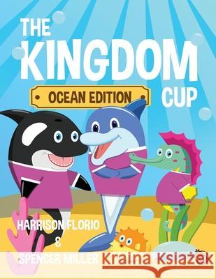 The Kingdom Cup: Ocean Edition Harrison Florio Spencer Miller 9781838391034 Paw Kingdom - książka