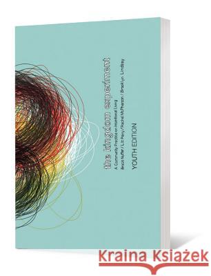 The Kingdom Experiment, Youth Edition: A Community Practice on Intentional Living Bruce Nuffer Liz Perry Rachel McPherson 9780834125162 House Studio - książka