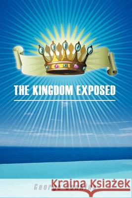 The Kingdom Exposed George Jenkins 9781449750510 WestBow Press - książka