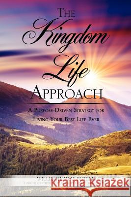 The Kingdom Life Approach Willie Thomas Butler 9781619044593 Xulon Press - książka