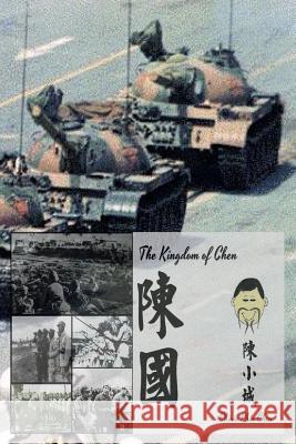 The Kingdom of Chen: For Wide Audiences!!! Text!!! Chinie Chin Chen 9781516920976 Createspace - książka