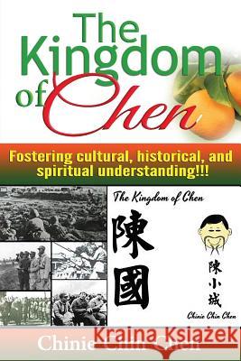 The Kingdom of Chen: Orange Cover!!! Chinie Chin Chen 9781516817160 Createspace - książka