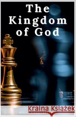 The Kingdom of God Riaan Engelbrecht 9798215464953 Riaan Engelbrecht - książka
