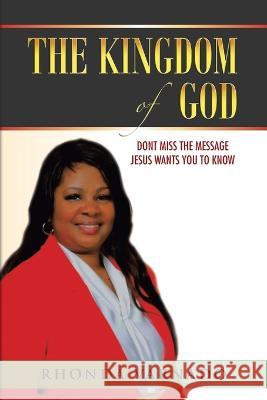 The Kingdom of God: Dont Miss the Message Jesus Wants You to Know Rhonda Varnado 9781664280410 WestBow Press - książka