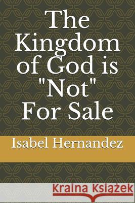 The Kingdom of God Is Not for Sale Hernandez, Isabel 9781794470521 Independently Published - książka