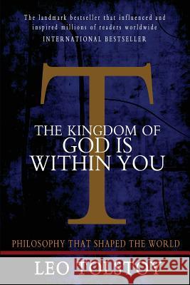 The Kingdom of God is Within You Tolstoy, Leo 9781453640708 Createspace Independent Publishing Platform - książka