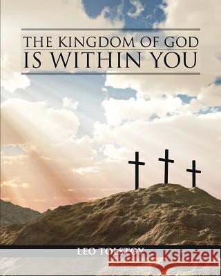 The Kingdom of God is Within You Tolstoy, Leo 9781511773867 Createspace - książka