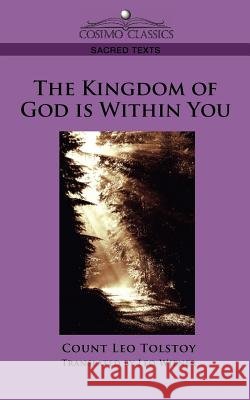 The Kingdom of God Is Within You Tolstoy, Leo Nikolayevich, Wiener, Leo 9781596056633 Cosimo Classics - książka