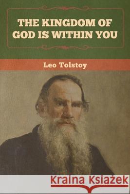 The Kingdom of God Is Within You Leo Tolstoy 9781647990596 Bibliotech Press - książka