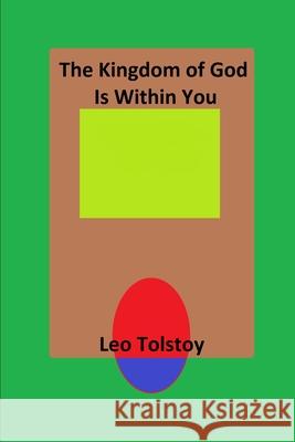The Kingdom of God Is Within You Leo Tolstoy 9781794802599 Lulu.com - książka