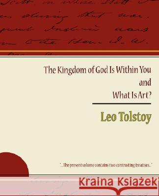 The Kingdom of God Is Within You and What Is Art? Tolstoy Le 9781604244519 Book Jungle - książka