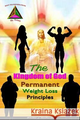 The Kingdom of God Permanent Weight Loss Principles Trina Claiborne 9780998821030 Amazon.com - książka