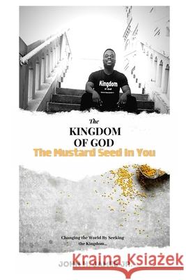 The Kingdom of God, The Mustard Seed In You John H., Jr. James 9781667157160 Lulu.com - książka