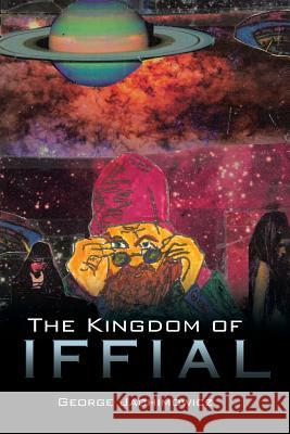 The Kingdom of Iffial George Jachimowicz 9781496942197 Authorhouse - książka