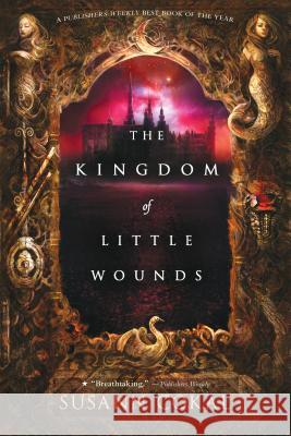 The Kingdom of Little Wounds Susann Cokal 9780763687571 Candlewick Press (MA) - książka