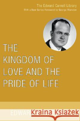 The Kingdom of Love and the Pride of Life Edward J. Carnell 9781556355745 Wipf & Stock Publishers - książka