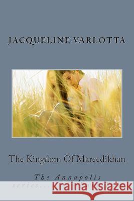 The Kingdom Of Mareedikhan Varlotta, Jacqueline Donna 9781500101015 Createspace - książka