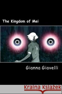 The Kingdom of Mei Gianna Giavelli 9781475188325 Createspace - książka