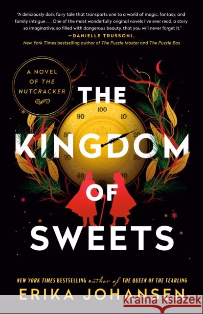 The Kingdom of Sweets: A Novel of the Nutcracker Erika Johansen 9781524742775 Dutton - książka