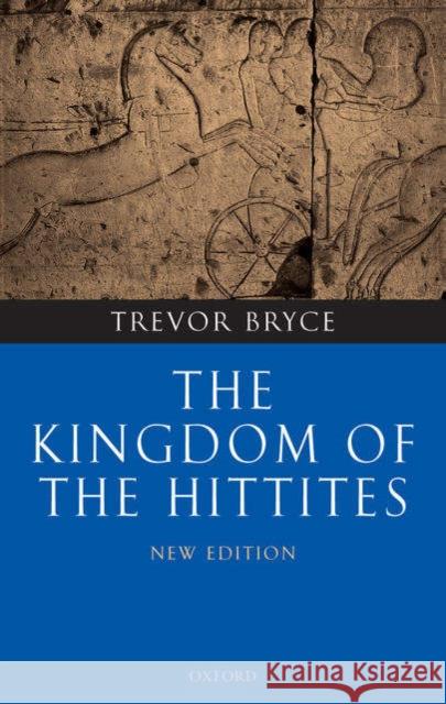 The Kingdom of the Hittites Trevor Bryce 9780199281329 Oxford University Press - książka