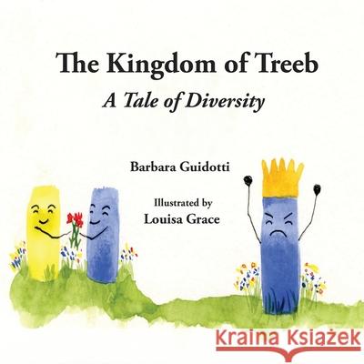 The Kingdom of Treeb: A Tale of Diversity Guidotti, Barbara 9781087912028 Indy Pub - książka