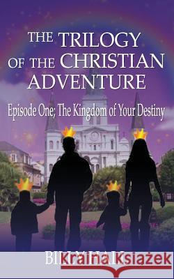 The Kingdom of Your Destiny Billy Hall 9781439213742 Booksurge Publishing - książka