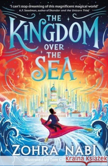 The Kingdom Over the Sea: The perfect spellbinding fantasy adventure for holiday reading Zohra Nabi 9781398517707 Simon & Schuster Ltd - książka