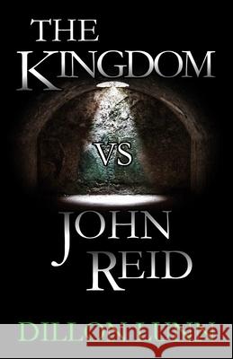 The Kingdom vs John Reid Dillon Lunn 9781096685388 Independently Published - książka