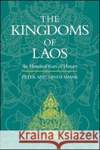 The Kingdoms of Laos Sanda Simms 9780700715312 Taylor & Francis Ltd - książka