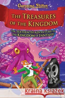 The Kingdom\'s Treasure (Kingdom of Fantasy #16) Geronimo Stilton 9781339005997 Scholastic Inc. - książka