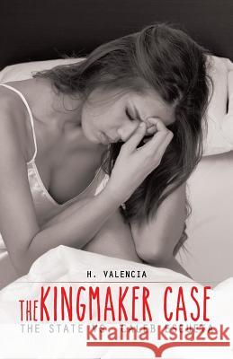 The Kingmaker Case: The State vs. Caleb Escueta Valencia, H. 9781490731360 Trafford Publishing - książka