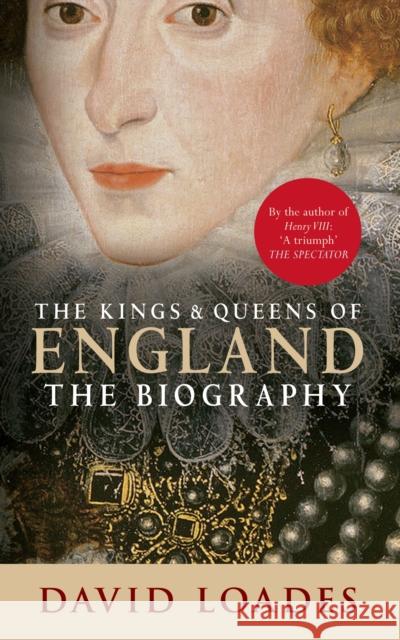 The Kings & Queens of England: The Biography Professor David Loades 9781445637617 Amberley Publishing - książka