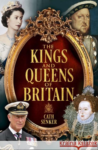 The Kings and Queens of Britain Cath Senker 9781398828247 Arcturus Publishing Ltd - książka