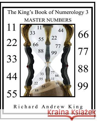 The King's Book of Numerology 3 - Master Numbers MR Richard Andrew King MR Adam Frog Mahan 9780931872204 Richard King Publications - książka