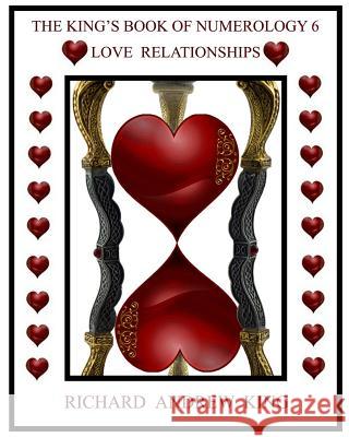 The King's Book of Numerology, Volume 6 - Love Relationships Richard Andrew King, Adam Mahan 9780931872242 Richard King Publications - książka