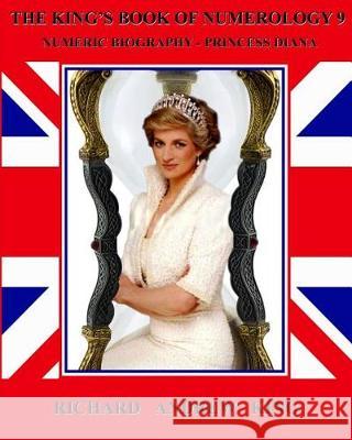 The King's Book of Numerology, Volume 9: Numeric Biography - Princess Diana Richard Andrew King, Adam Mahan 9780931872174 Richard King Publications - książka