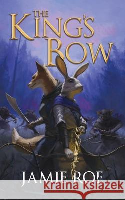 The King's Bow: An Epic Animal Fantasy Adventure Jamie Roe Charles Utting Lisa Gilliam 9781068300318 Jamie Roe - książka