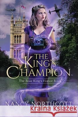 The King's Champion Nancy Northcott   9781645542148 Falstaff Books, LLC - książka