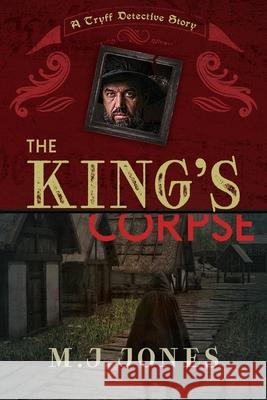 The King's Corpse Mary J. Jones 9781950586912 Penmore Press LLC - książka