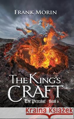 The King's Craft Frank Morin, Brad Fraunfelter, Joshua Essoe 9781946910165 Whipsaw Press - książka