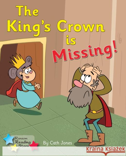 The King's Crown is Missing: Phonics Phase 4 Jones Cath 9781800470071 Ransom Publishing - książka