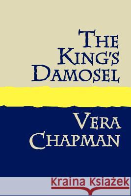 The King's Damosel Large Print Chapman, Vera 9781905665327 Pollinger Limited - książka