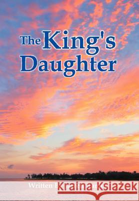 The King's Daughter Jarrett Ramey 9781477139790 Xlibris Corporation - książka