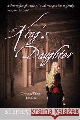 The King's Daughter Stephanie Churchill 9781548306007 Createspace Independent Publishing Platform - książka