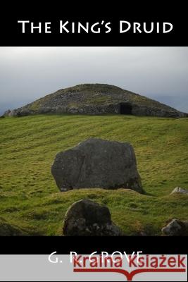 The King's Druid G. R. Grove 9781716386565 Lulu.com - książka
