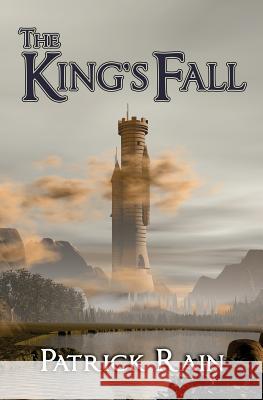 The King's Fall Patrick Rain 9780997978919 Tempest Lore Press - książka