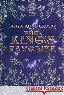 The King's Favorite Tanya Anne Crosby   9781947204355 Oliver-Heber Books - książka